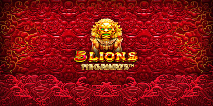 Kunci Rahasia Slot 5 Lions Megaways Agar Menang Tiap Hari