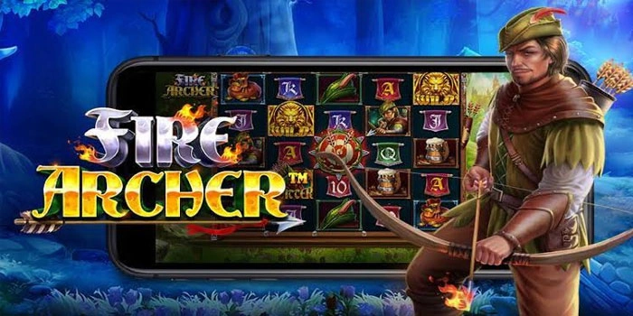 Panduan Tersembunyi Meraih Maxwin Di Slot Fire Archer