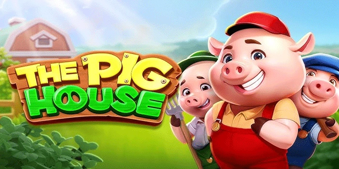Panduan Mendapatkan Jackpot Maksimal di Slot The Pig House